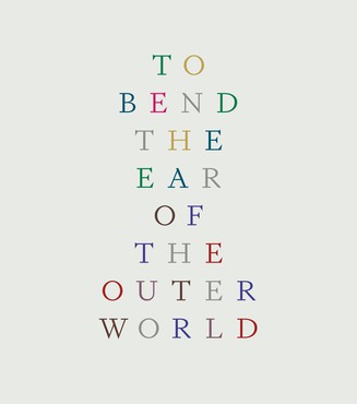 Graphic that says To Bend the Ear of the Outer World